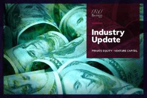 INDUSTRY UPDATE: Private Equity & Venture Capital